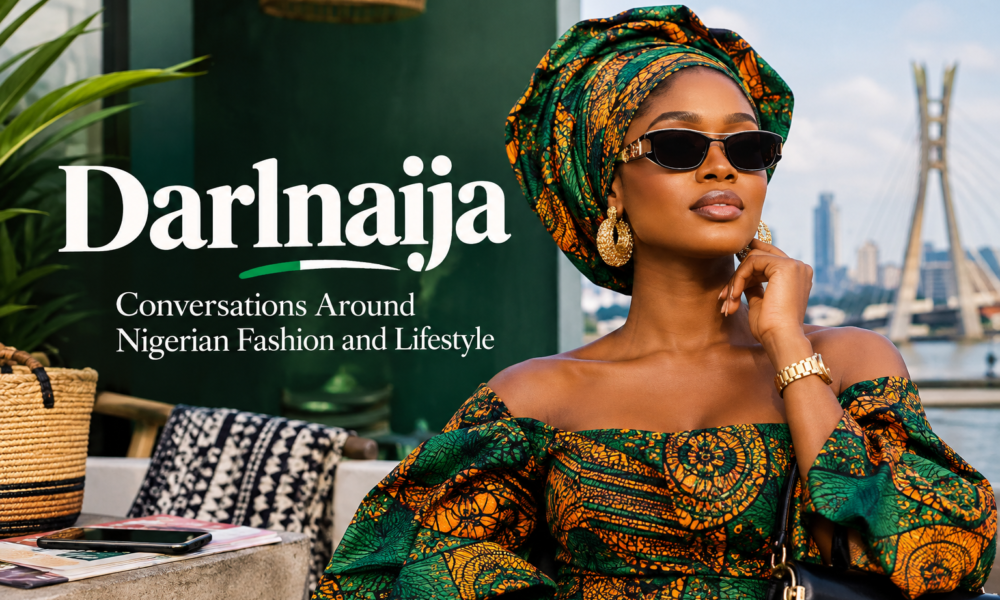 Darlnaija: Conversations Around Nigerian Fashion and Lifestyle