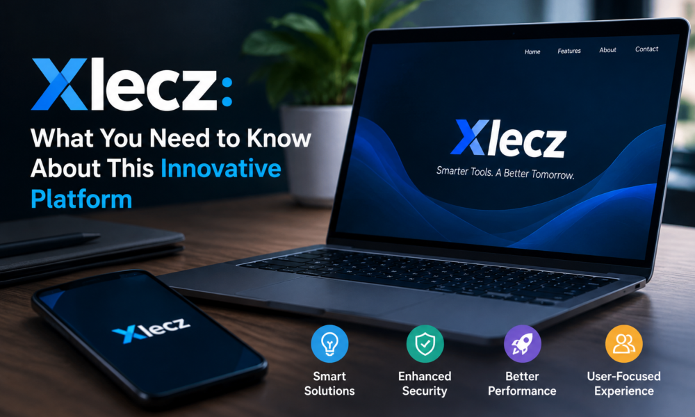 Xlecz: What You Need to Know About This Innovative Platform