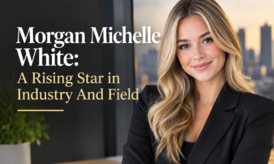 Morgan Michelle White: A Rising Star in Industry And Field