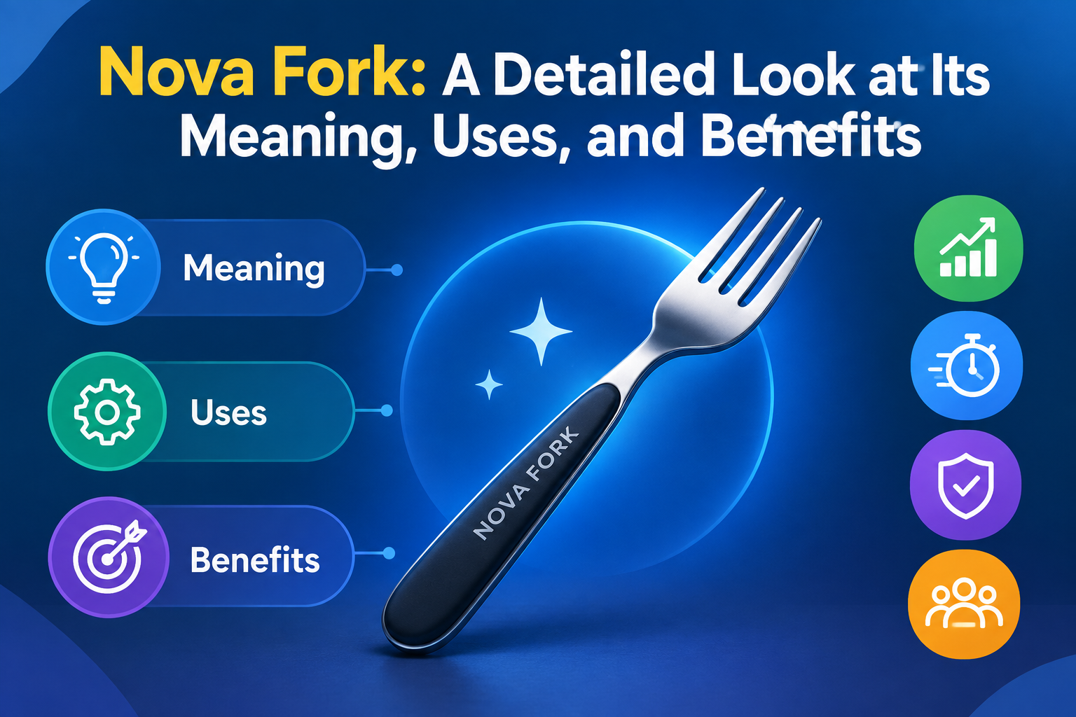 Nova Fork: A Detailed Look at Its Meaning, Uses, and Benefits