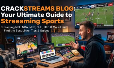 Crackstreams blog: Your Ultimate Guide to Streaming Sports
