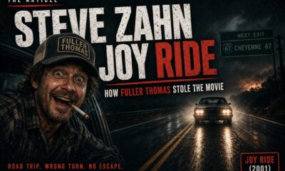 Steve Zahn Joy Ride: How Fuller Thomas Stole the Movie